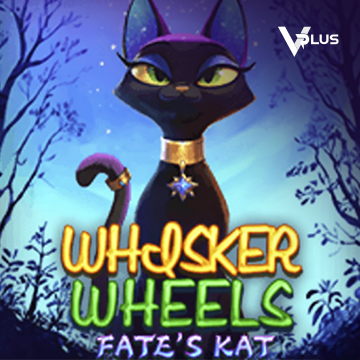Vplus : Whisker Wheels Fate Kat - VIAPLAY777