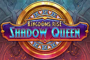 Playtech : Kingdoms Rise: Shadow Queen™ - VIAPLAY777