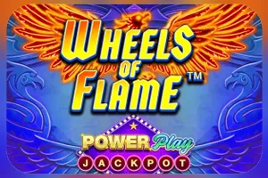 Playtech : Wheels of Flame™ PowerPlay Jackpot - VIAPLAY777