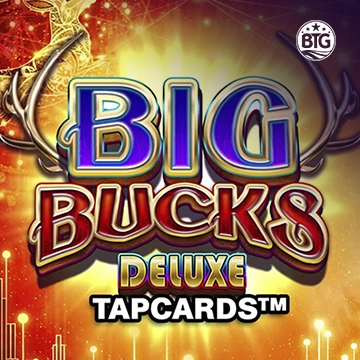 Bigtime : Big Bucks Deluxe Tapcards - VIAPLAY777
