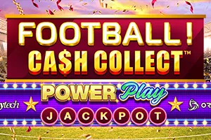 Playtech : Football! Cash Collect™ PowerPlay Jackpot - VIAPLAY777