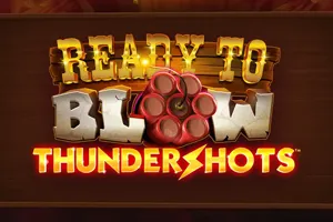 Playtech : Ready to Blow Thundershots - VIAPLAY777