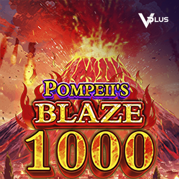 Vplus : Pompeii``s Blaze 1000 - VIAPLAY777