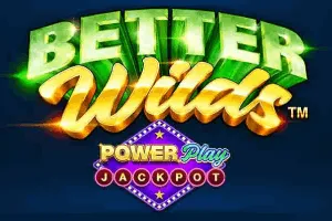 Playtech : Better Wilds PowerPlay Jackpot - VIAPLAY777