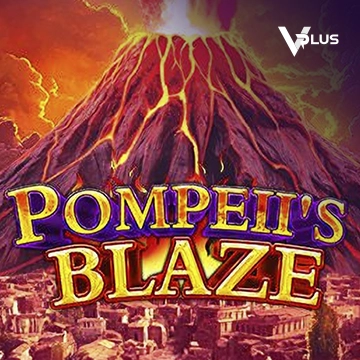 Vplus : Pompeil Blaze - VIAPLAY777